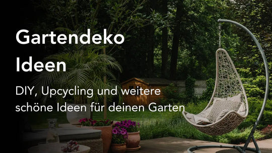 Gartendeko Ideen - DIY, Upcycling und weitere Ideen für deinen Garten