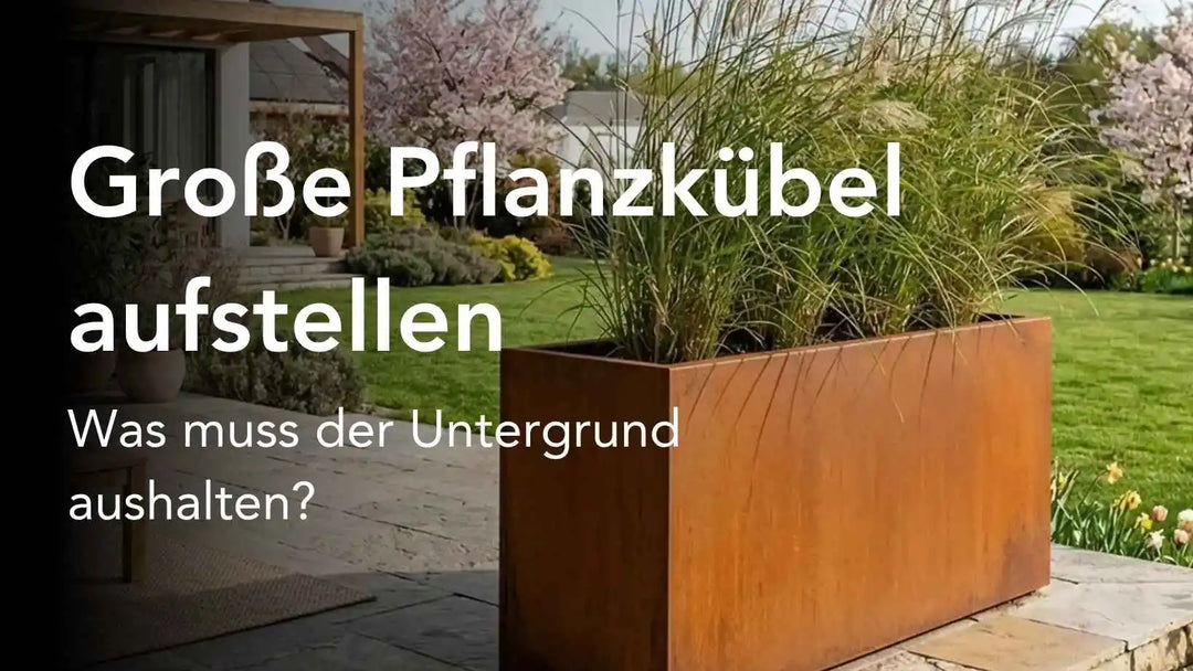 Große Pflanzkübel aufstellen: Was muss der Untergrund aushalten?
