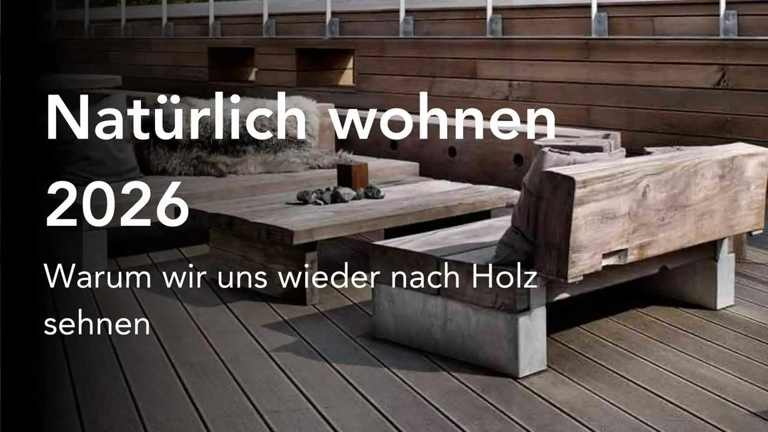 Natürlich wohnen 2026: Warum wir uns wieder nach echtem Holz sehnen