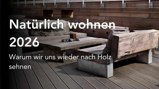 Natürlich wohnen 2026: Warum wir uns wieder nach echtem Holz sehnen