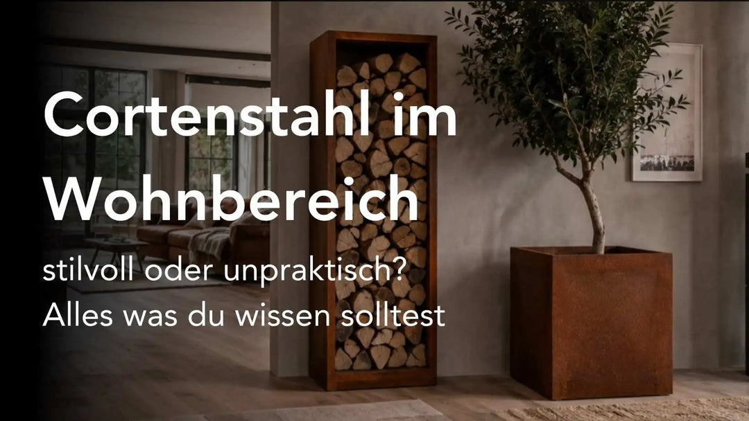 Cortenstahl im Wohnbereich – stilvoll oder unpraktisch? Alles, was Du wissen solltest